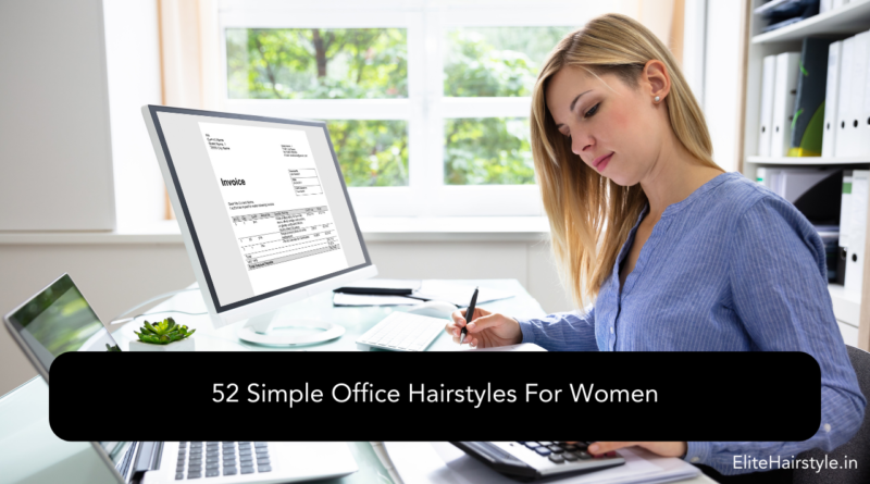 EliteHairstyle 15 20 Simple Office Hairstyles For Women: A Stylish Guide