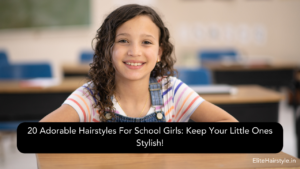 EliteHairstyle 22 20 Adorable Hairstyles For School Girls: Keep Your Little Ones Stylish!