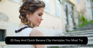 20 Easy And Quick Banana Clip Hairstyles You Must Try